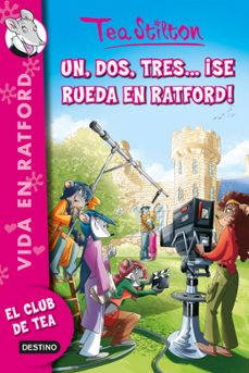 vida en ratford 11: un, dos, tres ¡se rueda en ratford! (tea stil ton)-tea stilton-9788408125099