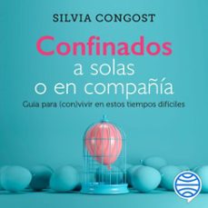 confinados a solas o en compañia (audiolibro)-silvia congost-9788408231899