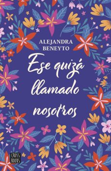 ese quiza llamado nosotros (ebook)-alejandra beneyto-9788408290599