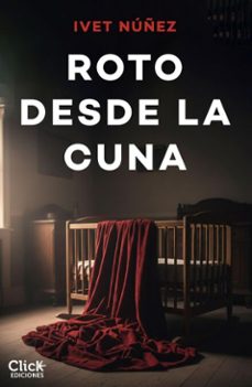 roto desde la cuna (ebook)-ivet nuñez-9788408316299