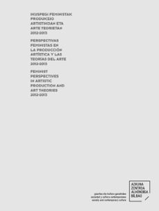 perspectivas feministas en las producciones artisticas y las teorias del arte. 2012 - 2013-9788409753499