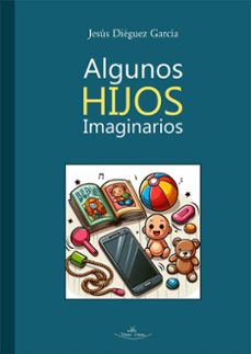 algunos hijos imaginarios (ebook)-jesús diéguez garcia-9788410039599