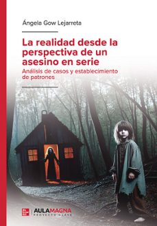 la realidad desde la perspectiva de un asesino en serie-angela gow lejarreta-9788410066199