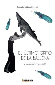 el ultimo grito de la ballena-francisca ossa zazzali-9788410125599