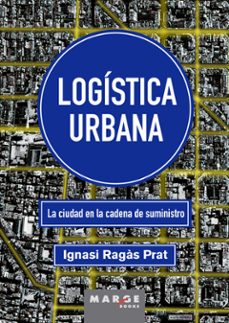 logistica urbana. la ciudad en la cadena de suministro (ebook)-ignasi ragàs-9788410238299