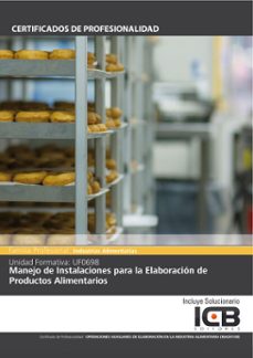 uf0698: manejo de instalaciones para la elaboracion de productos alimentarios (inad0108) (ebook)-9788410261099