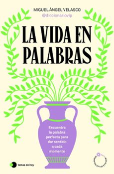 la vida en palabras-miguel angel velasco-9788410293199