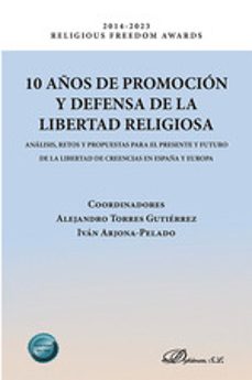 10 años de promocion y defensa de la libertad religiosa-9788410702899