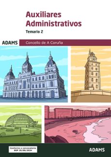 auxiliares administrativos concello de a coruña. temario 2. (subgrupo c2)  de la escala de administracion general-9788410771499