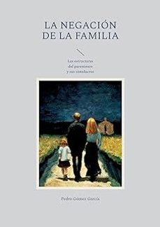 la negacion de la familia-pedro gomez garcia-9788411238199