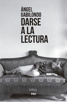 darse a la lectura-angel gabilondo-9788411320399