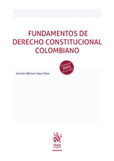 fundamentos de derecho constitucional colombiano-german alfonso lopez daza-9788411699099