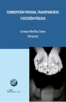 corrupcion privada, transparencia y gestion publica (ebook)-lorenzo morillas cueva-9788411708999