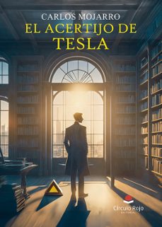 el acertijo de tesla-carlos mojarro-9788411758499
