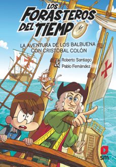 los forasteros del tiempo 18: la aventura de los balbuena con cristóbal colón (ebook)-roberto santiago-9788411824385