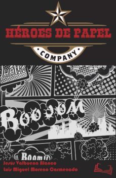 heroes de papel-jesus valbuena blanco-luis miguel moreno carmenado-9788412180299