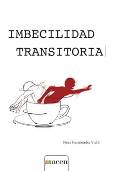 imbecilidad transitoria-nora garmendia vidal-9788412297799