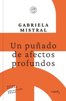 un puñado de afectos profundos-gabriela mistral-9788412444599