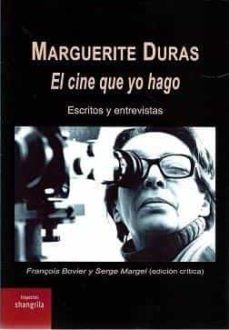 marguerite duras: el cine que yo hago-françois bovier-serge margel-9788412524499