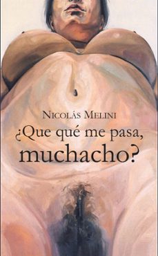 ¿que que me pasa, muchacho?-nicolas melini-9788412700299