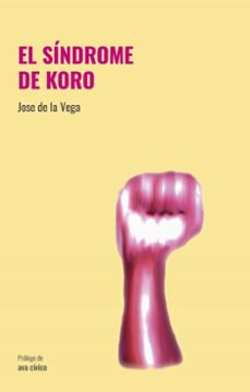 el sindrome de koro (ebook)-jose de la vega-9788412935899