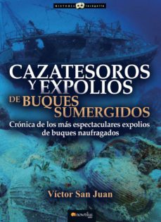 cazatesoros y expolios de buques sumergidos (ebook)-victor san juan-9788413050799