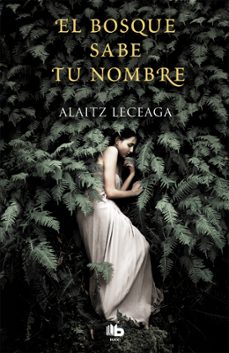 el bosque sabe tu nombre-alaitz leceaga-9788413140599