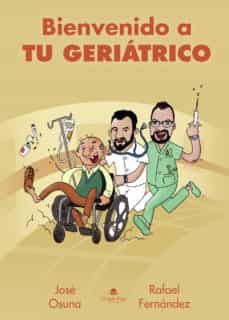bienvenido a tu geriatrico-9788413172699