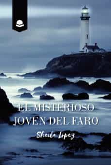 el misterioso joven del faro-sheila lopez-9788413385099