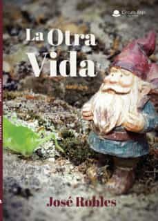 la otra vida (epub) (ebook)-jose robles-9788413389899