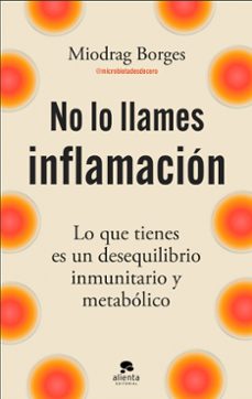 no lo llames inflamacion-miodrag borges-9788413445199