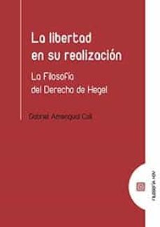 libertad en su realizacion. la filosofia del derecho de hegel-9788413691299