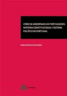 como se gobiernan los portugueses. historia constitucional y sistema politico de portugal-gabriel moreno gonzalez-9788413692999