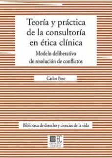 teoria y practica de la consultoria en etica clinica. modelo deliberativo de resolucion de conflictos-9788413693699