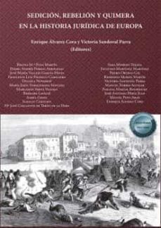sedicion, rebelion y quimera en la historia juridica de europa-enrique alvarez cora-floiran bierd-9788413771199