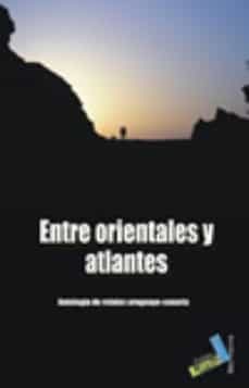 entre orientales y atlantes: antologia de relatos uruguayo-canari o-9788415019299