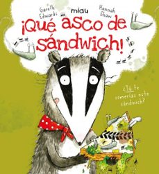 ¡qué asco de sandwich!-galeth edwars-9788415116899