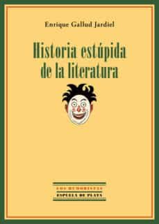 historia estupida de la literatura-enrique gallud jardiel-9788415177999