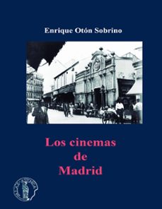 los cinemas de madrid-enrique oton sobrino-9788415194699