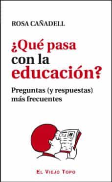 ¿que pasa con la educacion?-rosa cañadell-9788415216599