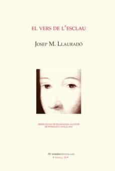 el vers de l'esclau-josep maria llaurado pons-9788415221999