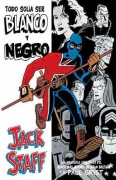 jack staff 01: todo solia ser blanco y negro-paul grist-9788415225799