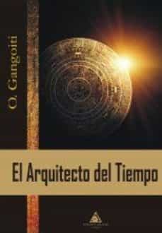 el arquitecto del tiempo-o. gangoiti-9788415228899