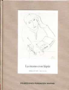 la mano con lapiz: dibujos del siglo xx coleccione-9788415253099