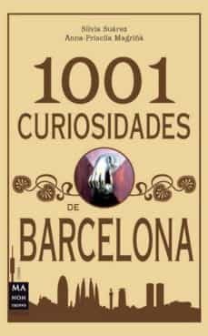 1001 curiosidades de barcelona-silvia suarez-ana priscila magriña-9788415256199