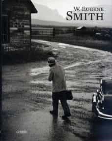 w. eugene smith: mas real que la realidad-w. eugene smith-9788415303299