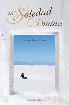 la soledad positiva (ebook)-onesimo perez alvarez-9788415306399
