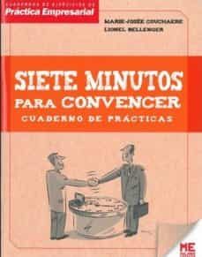 siete minutos para convencer: cuaderno de practicas-9788415322399