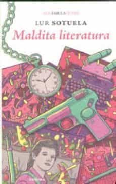 maldita literatura (confabulaciones 100)-lur sotuela-9788415458999