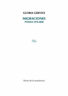 migraciones. poema 1976-2020-gloria gervitz-9788415766599